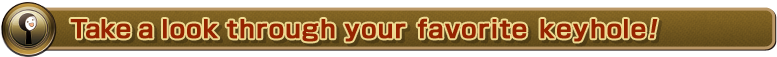 Take a look through your favorite keyhole!